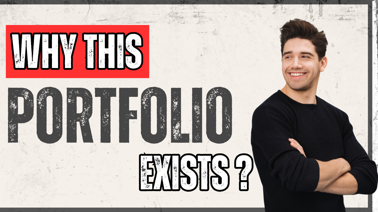 WHY THIS PORTFOLIO EXISTS